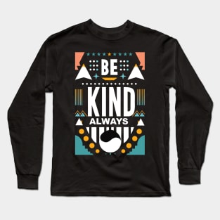 Always be kind Long Sleeve T-Shirt